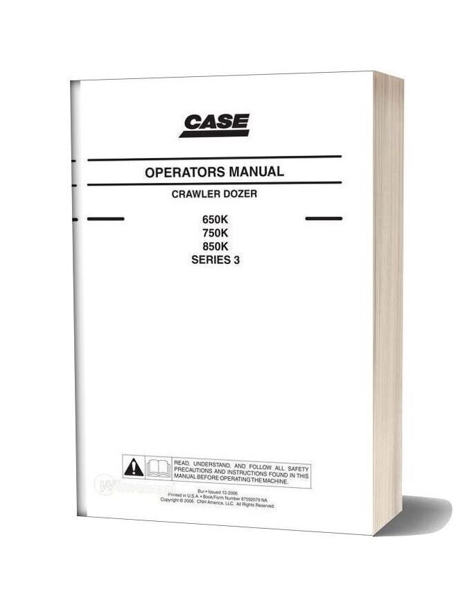 Case Crawler Dozer 650k 750k 850k Operators Manual