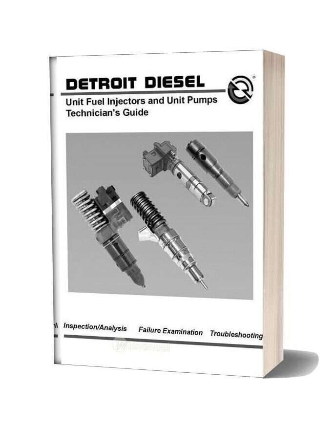 Detroit Diesel Unit Fuel Injectors And Unit Pump Technicians Guide