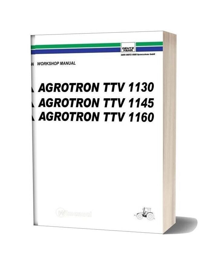 Deutz Fahr Agrotron Ttv 1130 1145 1160 Workshop Manual
