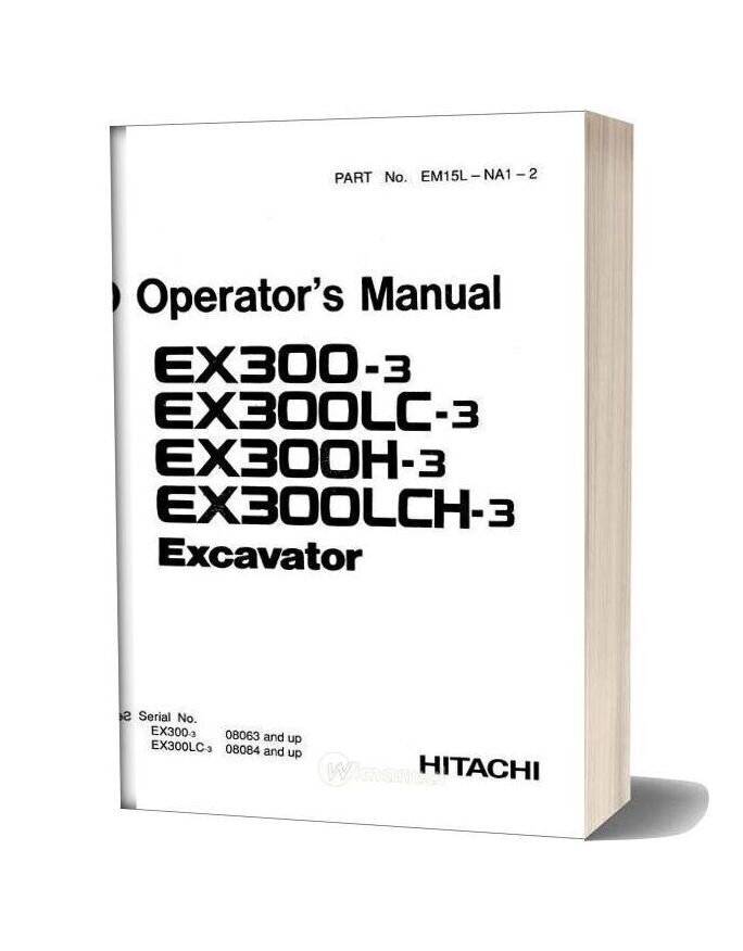Hitachi Ex300 300lc 300h 300lch 3 Operators Manual