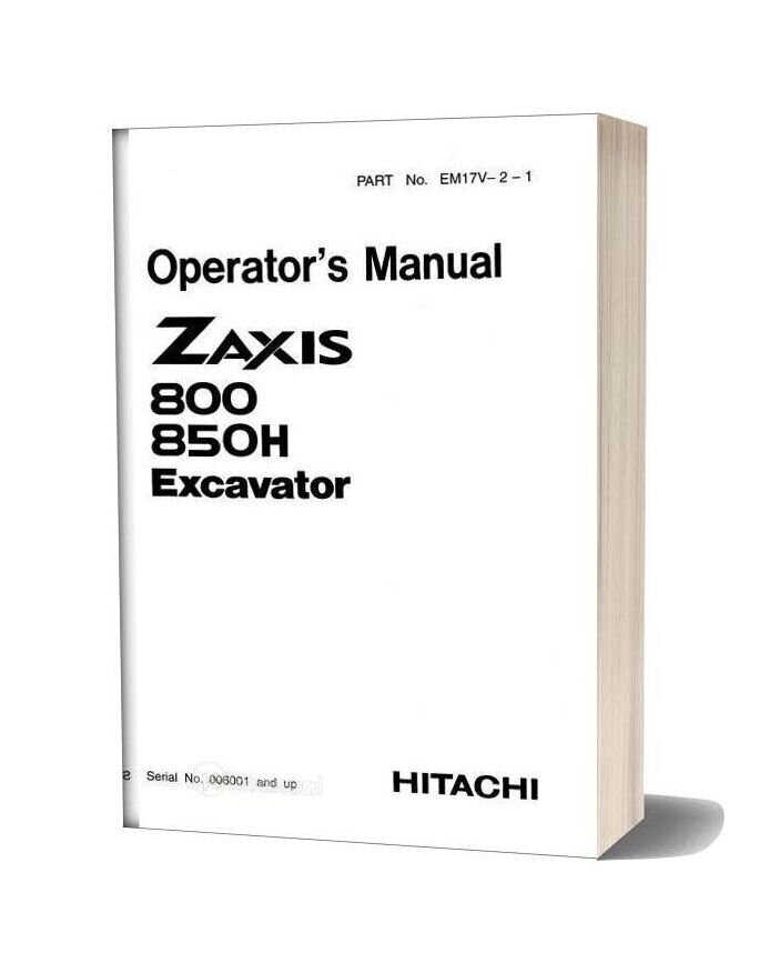 Hitachi Excavator Zaxis 800 850h Operations Manual
