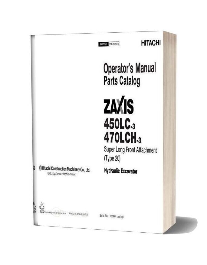 Hitachi Hydraulic Excavator Zaxis 450lc3 470lch 3 Operator Manual Parts Catalog