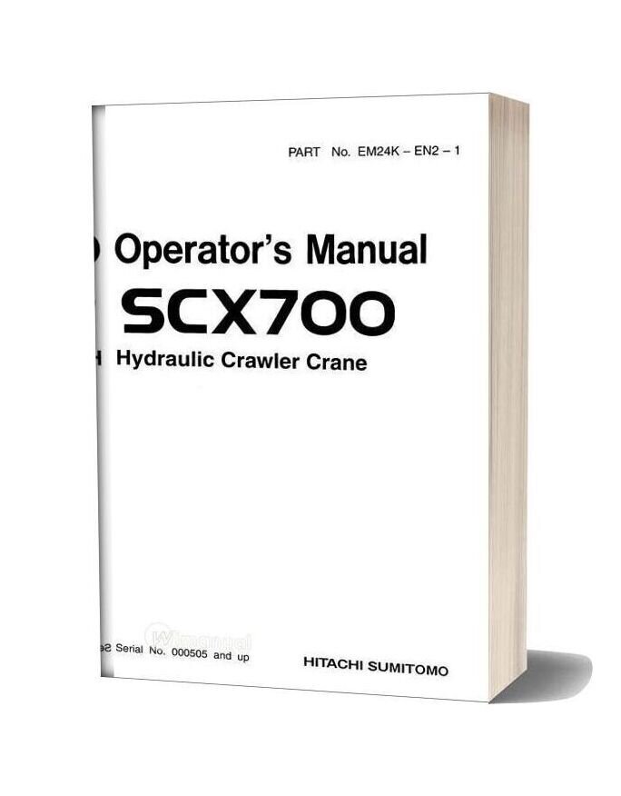Hitachi Sumitomo Crawler Crane Scx700 Operator Manual