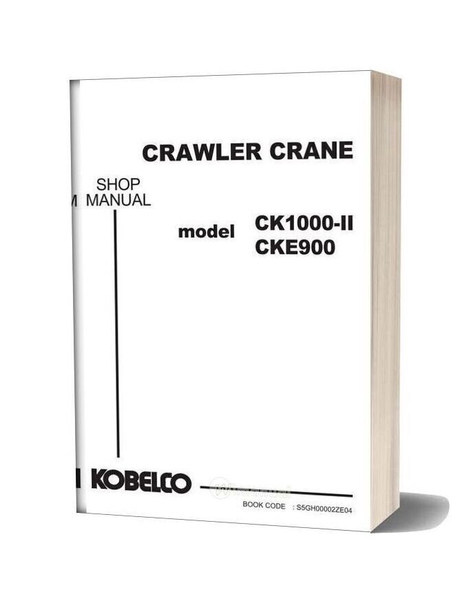 Kobelco Crawler Crane Ck1000 2f Cke900 1f Shop Manual (S5gh00002ze04)