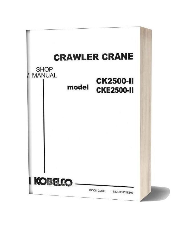 Kobelco Crawler Crane Ck2500 Ii Cke2500 Ii Shop Manual
