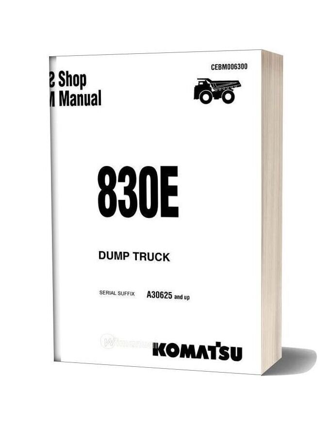Komatsu Dump Truck 830e Shop Manual Cebm006300