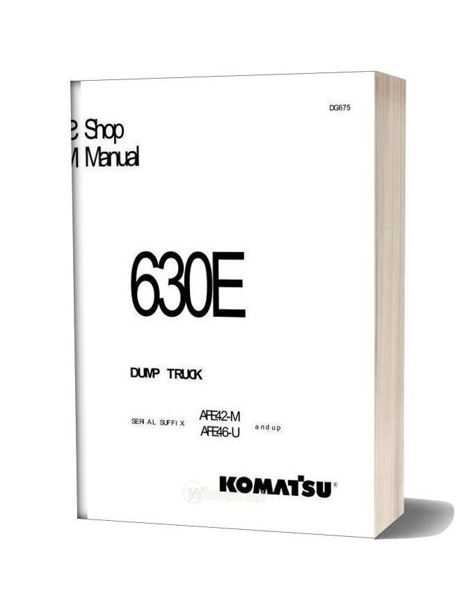 Komatsu Rigid Dump Trucks 630e Shop Manual