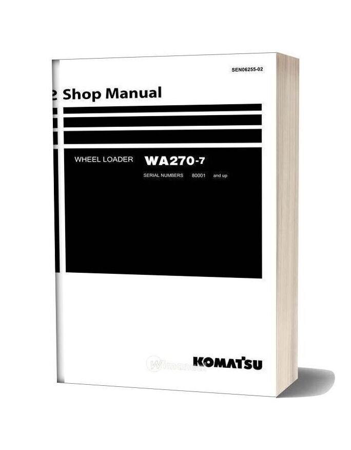 Komatsu Wheel Loader Wa270 7 Shop Manual 2