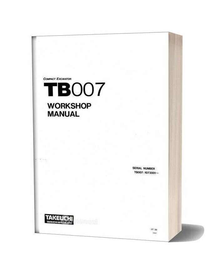 Takeuchi Compact Excavator Tb007 E(Wb4 101e2) Workshop Manual