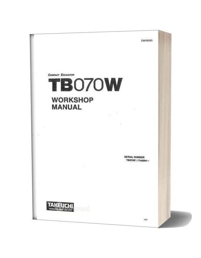 Takeuchi Compact Excavator Tb070w Cw1e000 Workshop Manual