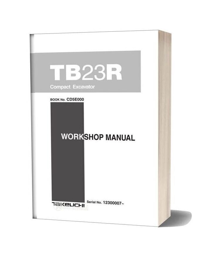 Takeuchi Compact Excavator Tb23rcd5e000 Workshop Manual