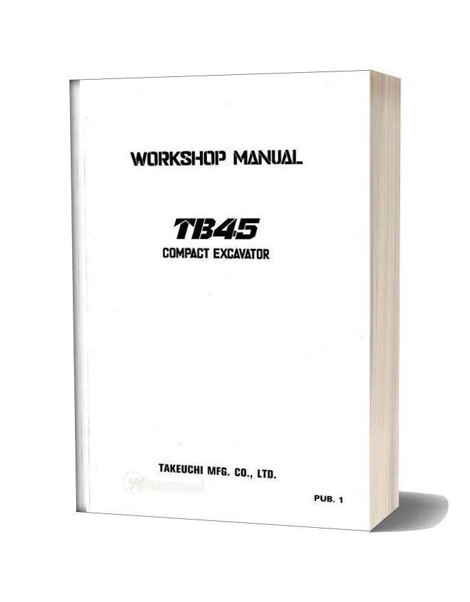 Takeuchi Compact Excavator Tb45 E Workshop Manual