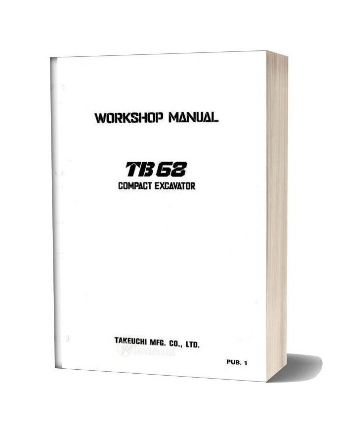 Takeuchi Compact Excavator Tb68 E Workshop Manual